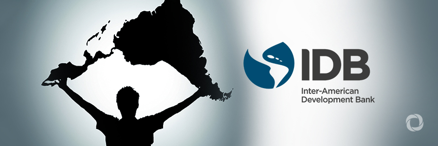 The Inter-American Development Bank improves lives in Latin America and the Caribbean The Inter-American Development Bank improves lives in Latin America and the Caribbean
