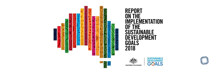 Australia's Report on the Implementation of the Sustainable Development Goals 2018 Australia's Report on the Implementation of the Sustainable Development Goals 2018
