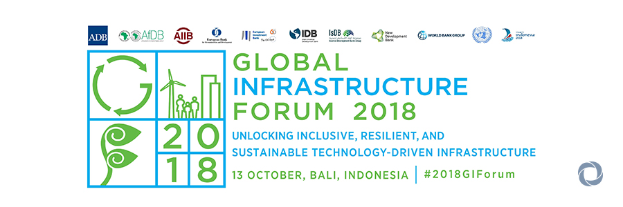 Global Infrastructure Forum 2018 Global Infrastructure Forum 2018