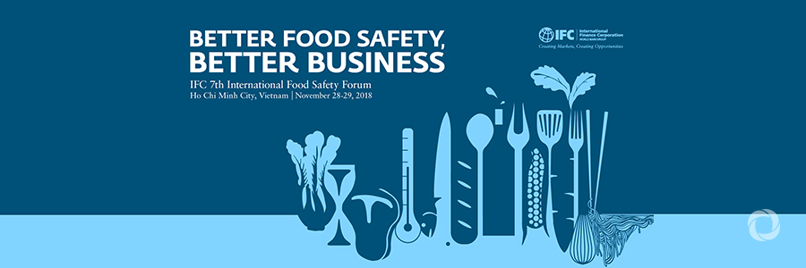 IFC brings International Food Safety Forum to Vietnam, promoting better agribusiness and food management practices IFC brings International Food Safety Forum to Vietnam, promoting better agribusiness and food management practices