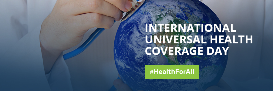International Universal Health Coverage Day International Universal Health Coverage Day