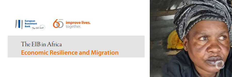 The EIB in Africa: Economic Resilience and Migration The EIB in Africa: Economic Resilience and Migration