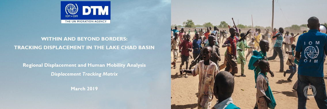 IOM report outlines displacement, human mobility figures in Lake Chad Basin IOM report outlines displacement, human mobility figures in Lake Chad Basin
