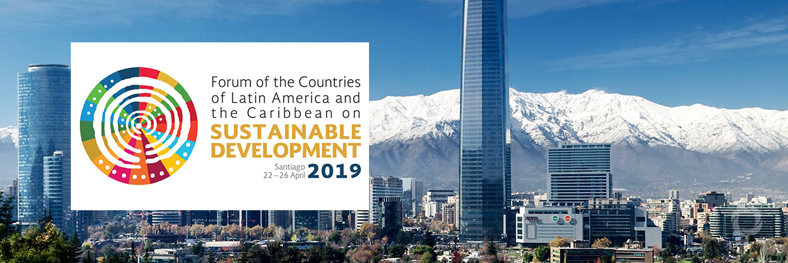 Forum of the Countries of Latin America and the Caribbean on Sustainable Development 2019 Forum of the Countries of Latin America and the Caribbean on Sustainable Development 2019