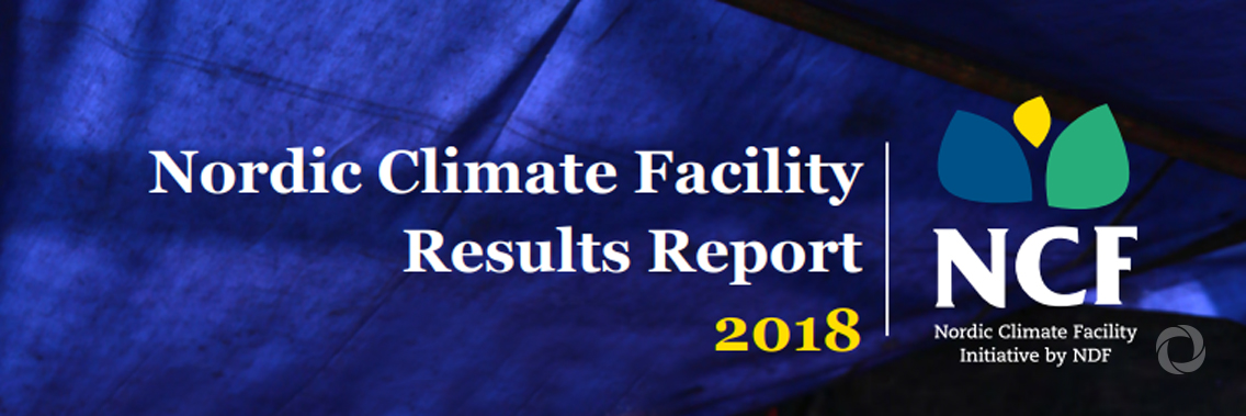 Nordic Climate Facility reports diverse development impacts in 2018 Nordic Climate Facility reports diverse development impacts in 2018