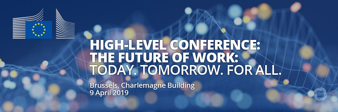 High-level conference: The Future of Work: Today. Tomorrow. For All.