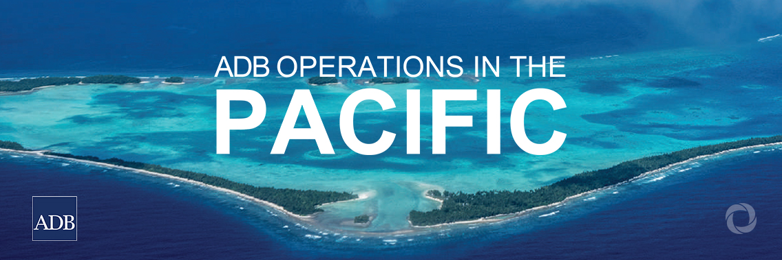 ADB brings its work in the Pacific to life ADB brings its work in the Pacific to life