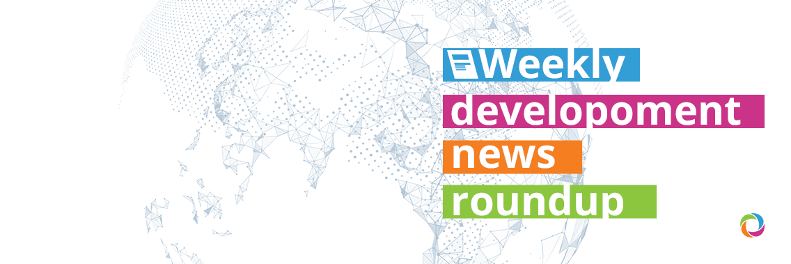Weekly roundup: What happened in the international development sector in the fourth week of March Weekly roundup: What happened in the international development sector in the fourth week of March