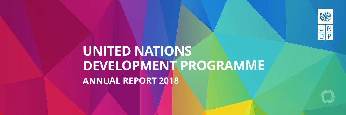UNDP's 2018 Annual Report - Changing, Improving, Delivering UNDP's 2018 Annual Report - Changing, Improving, Delivering