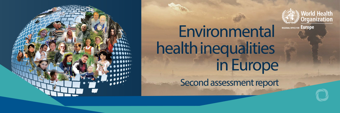 New report shows persistent environment and health inequalities in Europe New report shows persistent environment and health inequalities in Europe