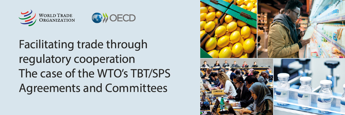 WTO/OECD report highlights unique contribution of TBT/SPS Agreements to regulatory cooperation