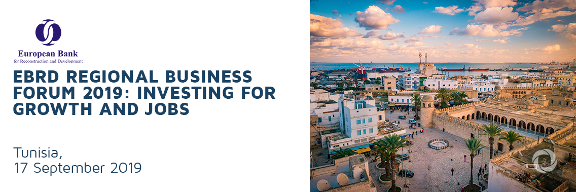 EBRD Regional Business Forum 2019: Investing for growth and jobs EBRD Regional Business Forum 2019: Investing for growth and jobs