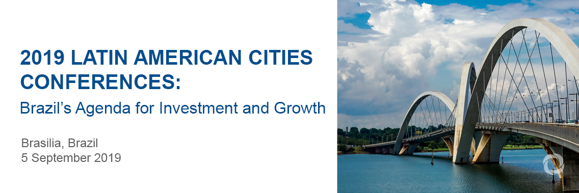 2019 Latin American Cities Conferences: Brazil’s Agenda for Investment and Growth