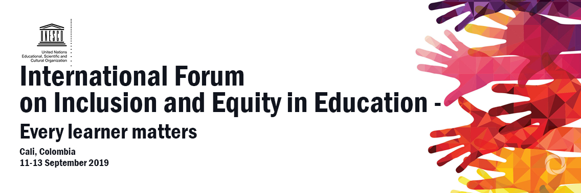 International Forum on Inclusion and Equity in Education - Every learner matter International Forum on Inclusion and Equity in Education - Every learner matter