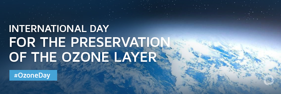 International Day for the Preservation of the Ozone Layer International Day for the Preservation of the Ozone Layer