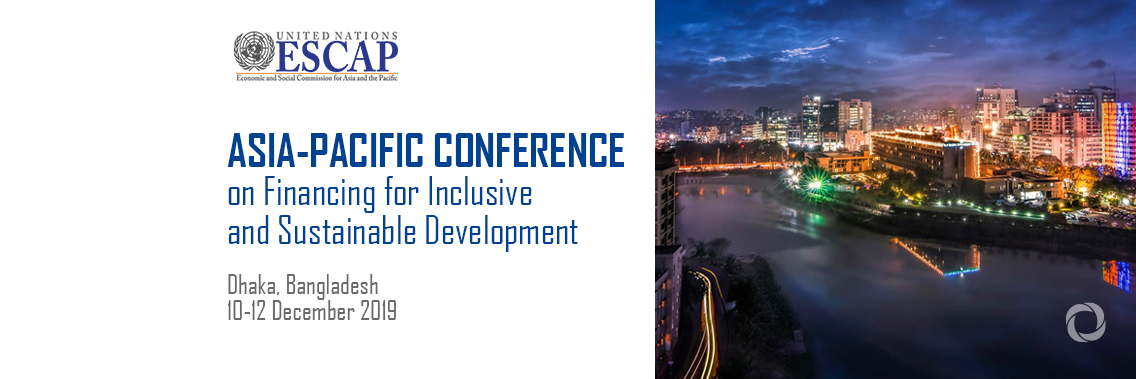 Asia-Pacific Conference on Financing for Inclusive and Sustainable Development Asia-Pacific Conference on Financing for Inclusive and Sustainable Development