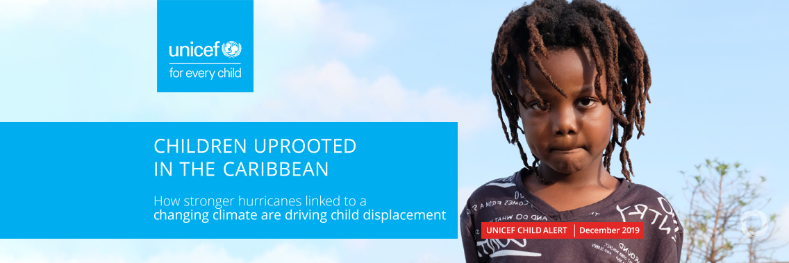 ‘As impact of climate crisis worsens, Caribbean islands see six-fold increase in number of children displaced by storms, new UNICEF report shows ‘As impact of climate crisis worsens, Caribbean islands see six-fold increase in number of children displaced by storms, new UNICEF report shows