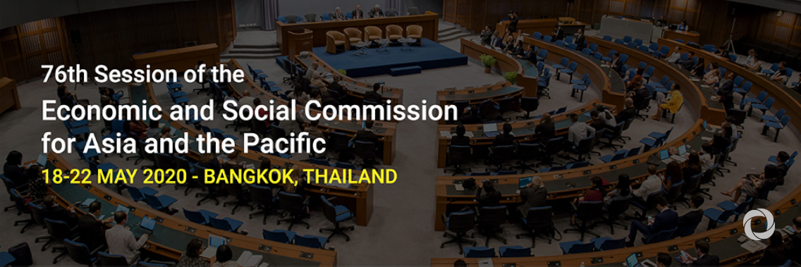 76th Session of the Economic and Social Commission for Asia and the Pacific 76th Session of the Economic and Social Commission for Asia and the Pacific