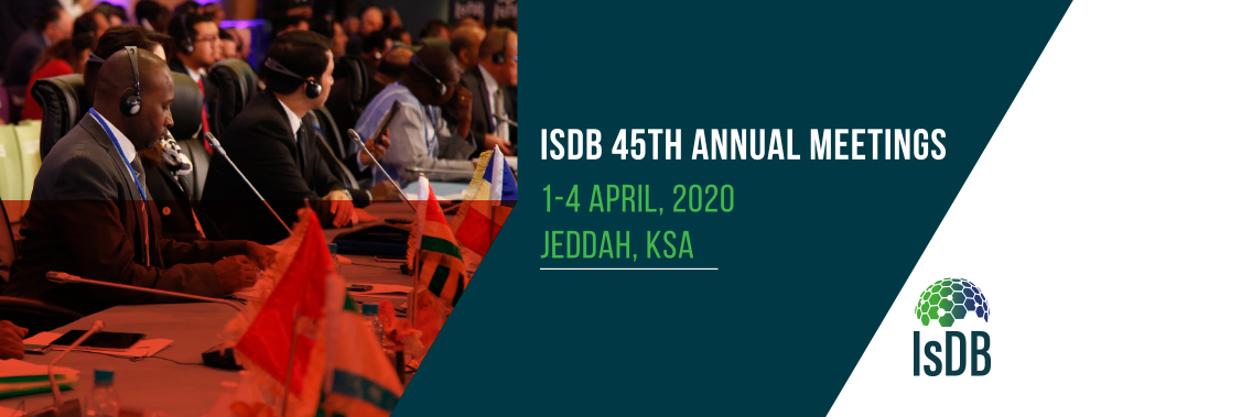IsDB 45th Annual General Meeting IsDB 45th Annual General Meeting