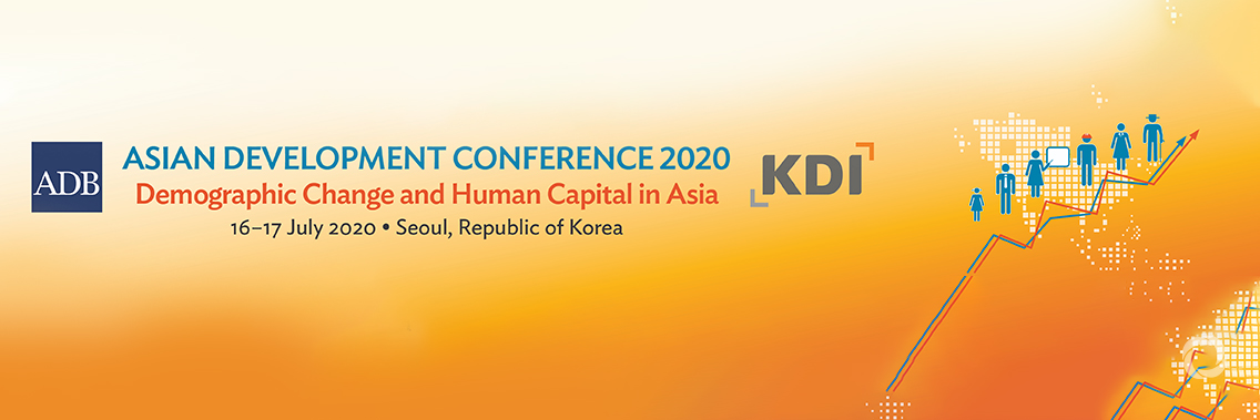 Asian Development Conference 2020: Demographic Change and Human Capital in Asia Asian Development Conference 2020: Demographic Change and Human Capital in Asia