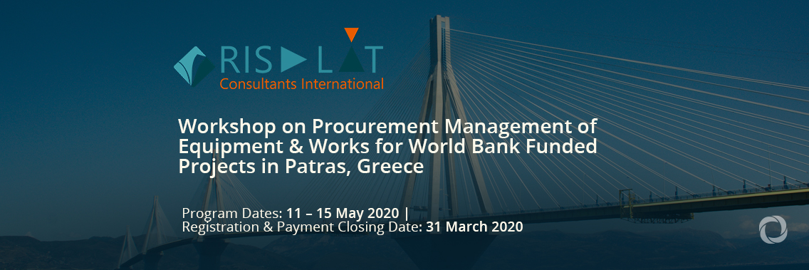Workshop on Procurement Management of Equipment and Works for World Bank Funded Projects in Patras, Greece Workshop on Procurement Management of Equipment and Works for World Bank Funded Projects in Patras, Greece