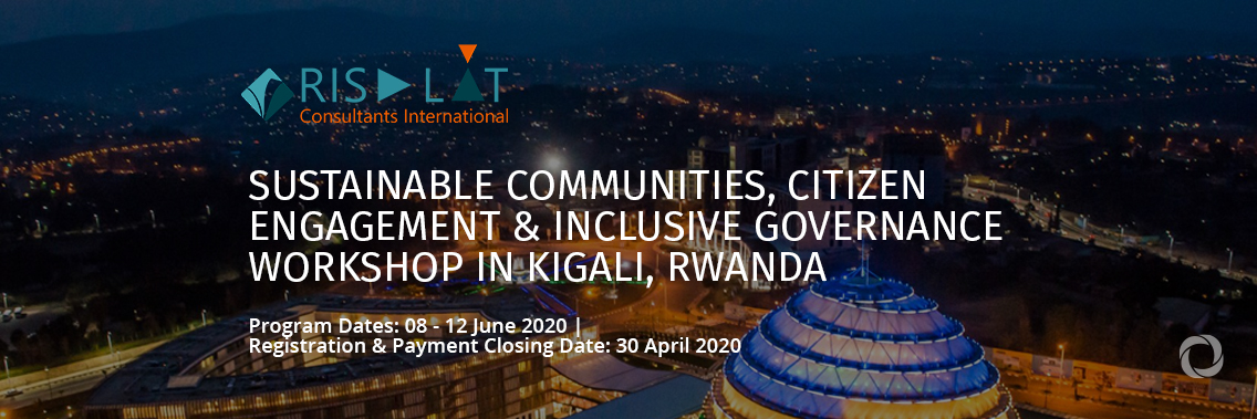 Sustainable Communities, Citizen Engagement and Inclusive Governance Workshop in Kigali, Rwanda Sustainable Communities, Citizen Engagement and Inclusive Governance Workshop in Kigali, Rwanda
