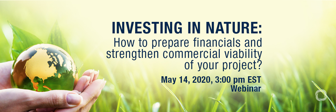 Investing in Nature: How to prepare financials and strengthen commercial viability of your project? Investing in Nature: How to prepare financials and strengthen commercial viability of your project?