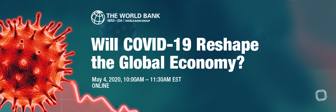 Will COVID-19 Reshape the Global Economy? Will COVID-19 Reshape the Global Economy?