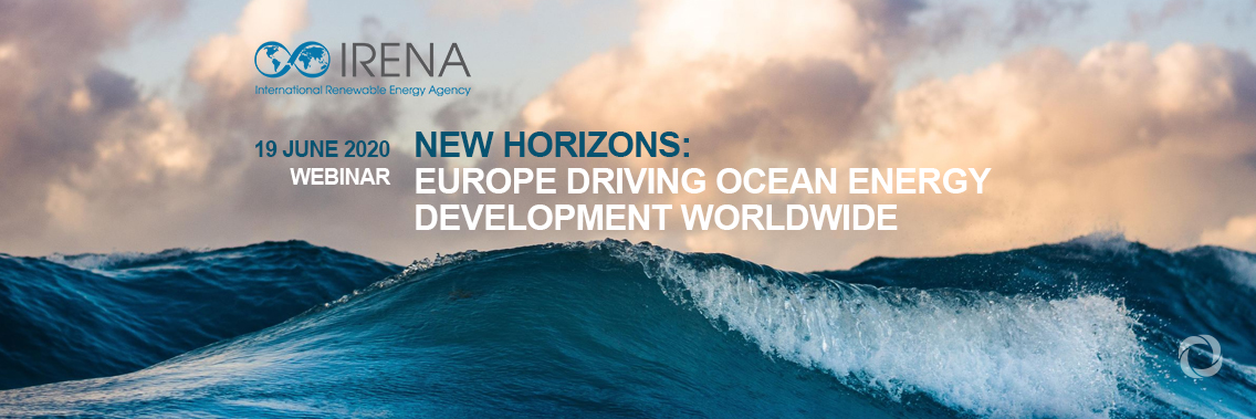 Webinar | New Horizons: Europe Driving Ocean Energy Development Worldwide Webinar | New Horizons: Europe Driving Ocean Energy Development Worldwide