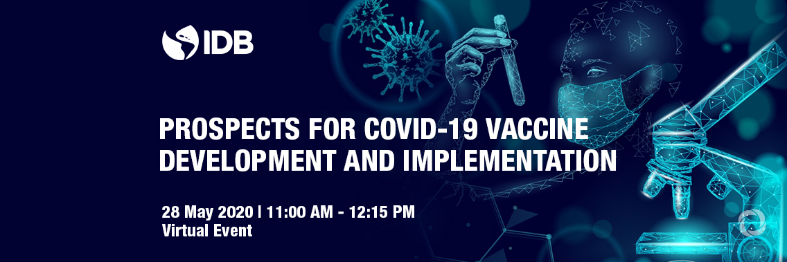 Virtual Event | Prospects for COVID-19 Vaccine Development and Implementation Virtual Event | Prospects for COVID-19 Vaccine Development and Implementation