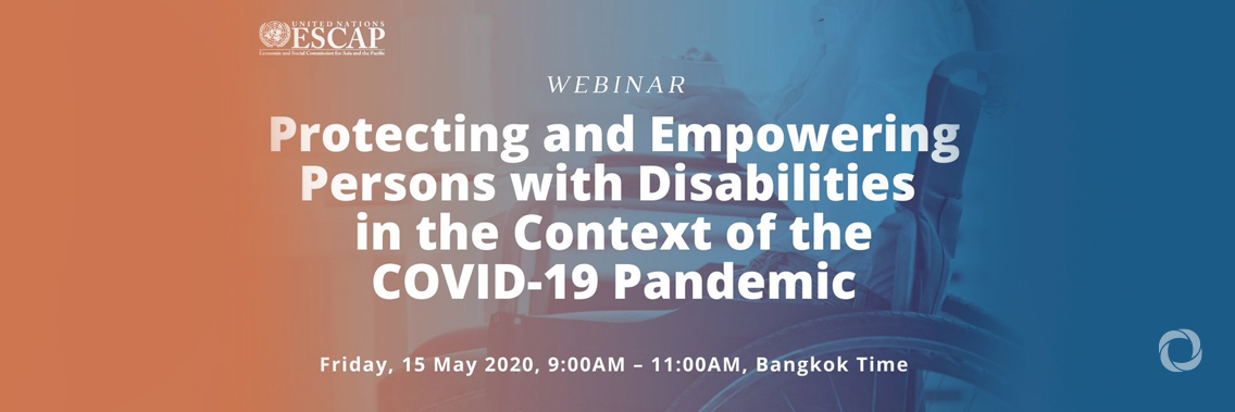 Protecting and Empowering Persons with Disabilities in the Context of the COVID-19 Pandemic Protecting and Empowering Persons with Disabilities in the Context of the COVID-19 Pandemic