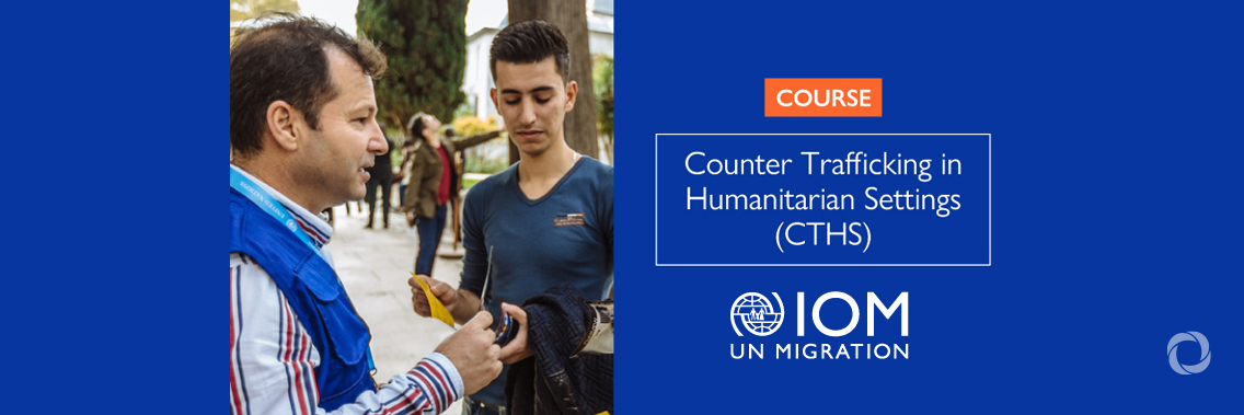 Course | Counter Trafficking in Humanitarian Settings (CTHS)