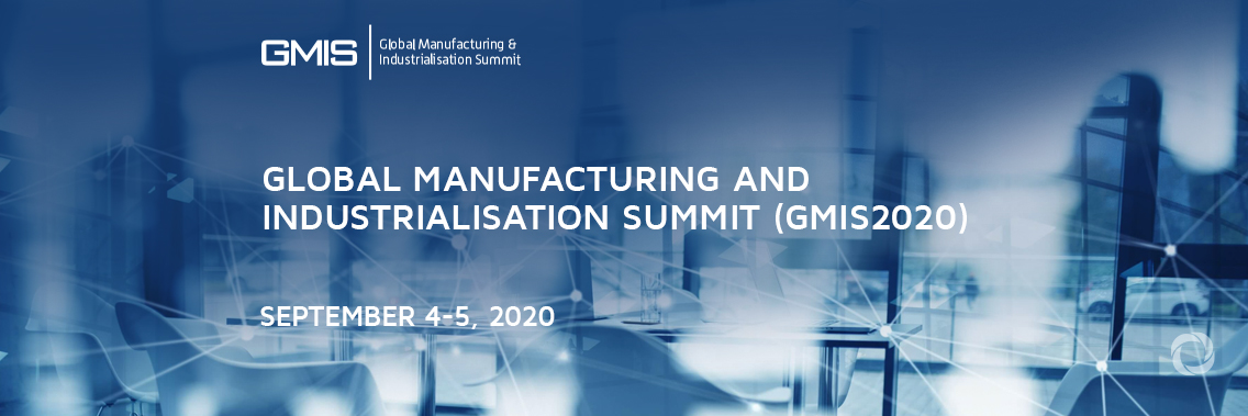 Virtual Summit | Global Manufacturing and Industrialisation Summit (GMIS2020)