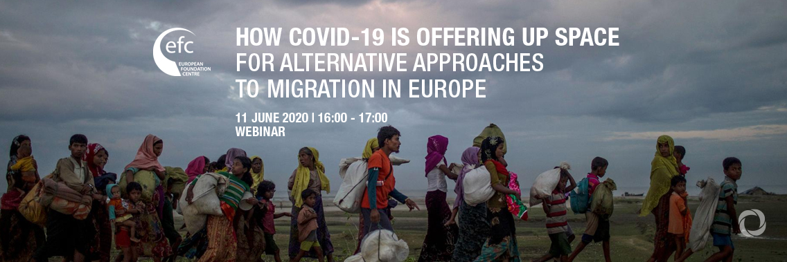 Webinar | How COVID-19 is offering up space for alternative approaches to migration in Europe Webinar | How COVID-19 is offering up space for alternative approaches to migration in Europe