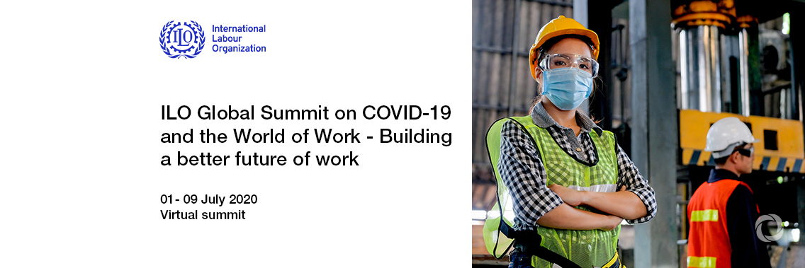 Virtual summit | ILO Global Summit on COVID-19 and the World of Work - Building a better future of work