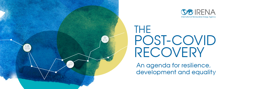 IRENA puts energy transformation at heart of sustainable recovery agenda IRENA puts energy transformation at heart of sustainable recovery agenda