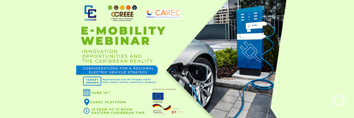 Webinar | Innovation, Opportunities and the Caribbean Reality - Considerations for a Regional Electric Vehicle Strategy Webinar | Innovation, Opportunities and the Caribbean Reality - Considerations for a Regional Electric Vehicle Strategy