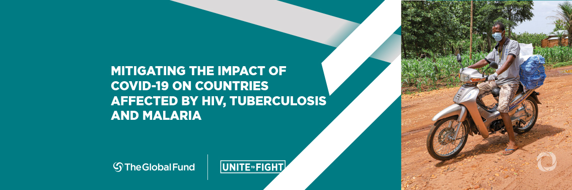 Global Fund urges to mitigate the impact of COVID-19 on countries affected by HIV, tuberculosis and malaria Global Fund urges to mitigate the impact of COVID-19 on countries affected by HIV, tuberculosis and malaria