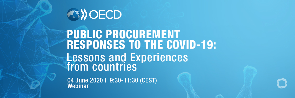 Webinar | Public Procurement responses to the COVID-19: Lessons and Experiences from countries Webinar | Public Procurement responses to the COVID-19: Lessons and Experiences from countries