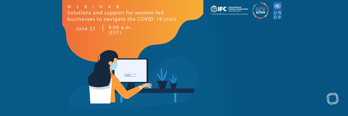 Webinar | Solutions and Support for Women-Led Businesses to Navigate the COVID-19 Crisis