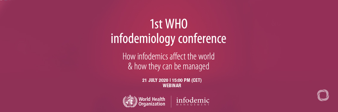 Webinar | Outcomes of the First WHO Global Infodemiology Conference Webinar | Outcomes of the First WHO Global Infodemiology Conference
