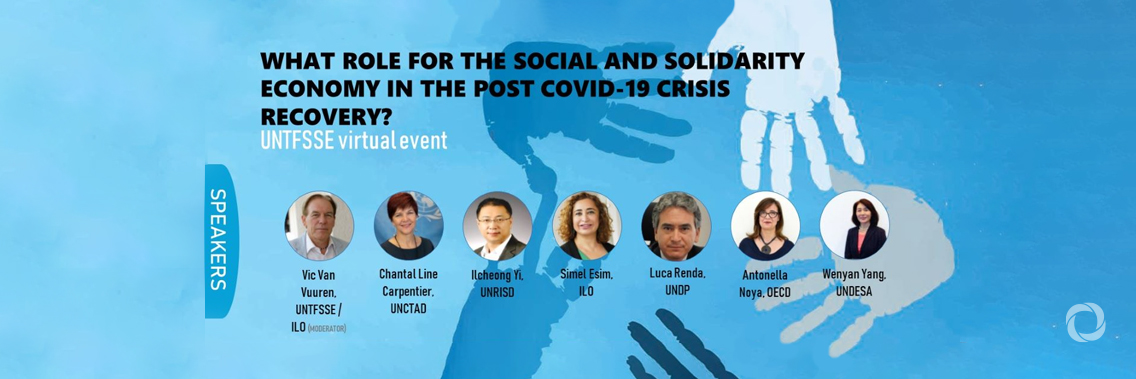 Webinar | What Role for the Social and Solidarity Economy in the Post COVID-19 Crisis Recovery? Webinar | What Role for the Social and Solidarity Economy in the Post COVID-19 Crisis Recovery?