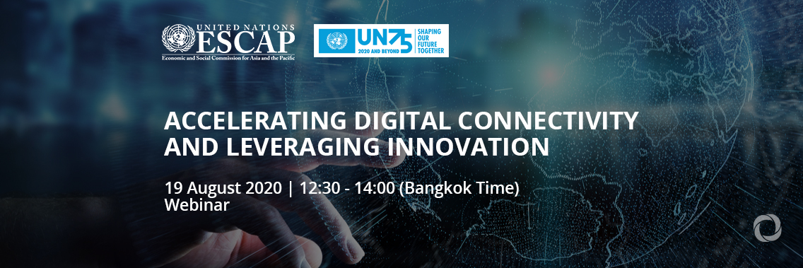 Webinar | Building Back Better: Accelerating Digital Connectivity and Leveraging Innovation Webinar | Building Back Better: Accelerating Digital Connectivity and Leveraging Innovation
