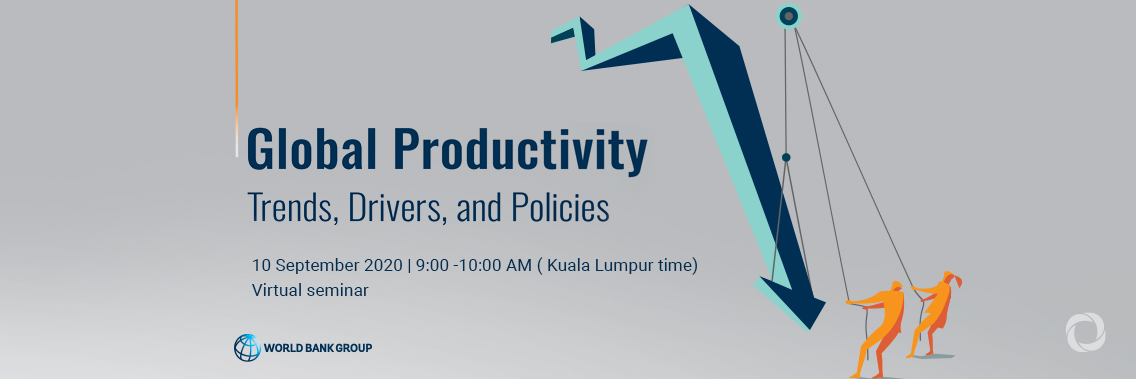 Virtual seminar | Global Productivity: Trends, Drivers and Policies Virtual seminar | Global Productivity: Trends, Drivers and Policies