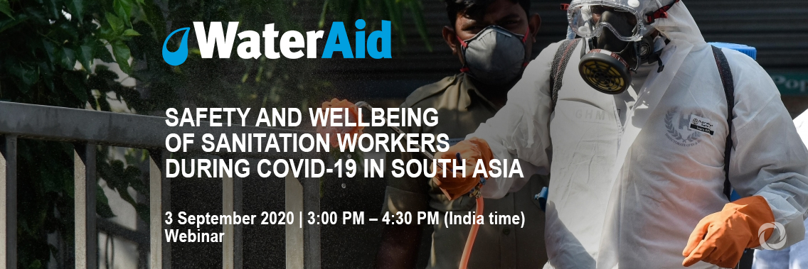 Webinar | Safety and Wellbeing of Sanitation Workers During COVID-19 in South Asia Webinar | Safety and Wellbeing of Sanitation Workers During COVID-19 in South Asia