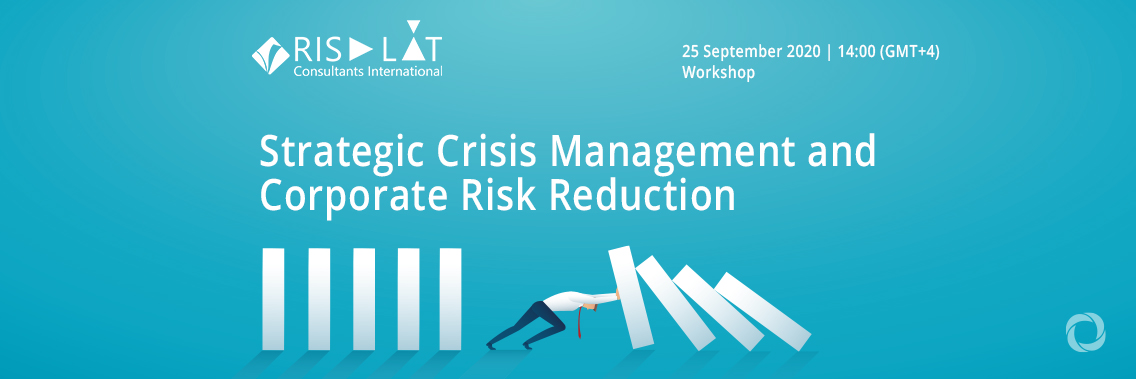 Workshop | Strategic Crisis Management and Corporate Risk Reduction Workshop | Strategic Crisis Management and Corporate Risk Reduction