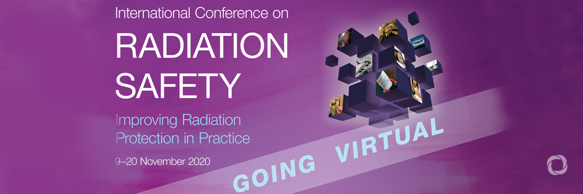 International Conference on Radiation Safety: Improving Radiation Protection in Practice | Virtual International Conference on Radiation Safety: Improving Radiation Protection in Practice | Virtual