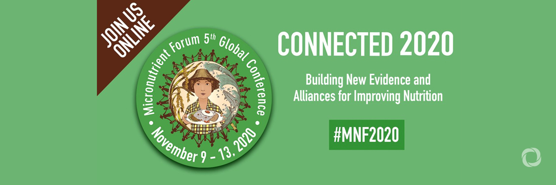 Micronutrient Forum 5th Global Conference 2020: CONNECTED | Virtual