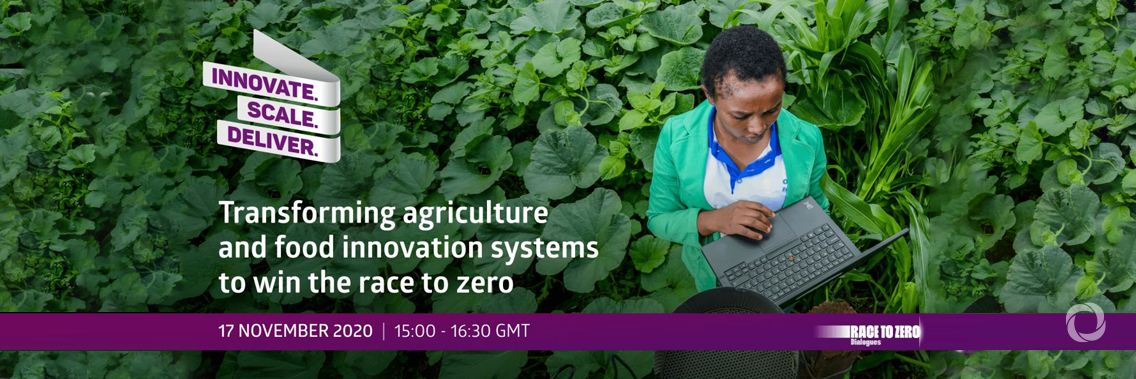 Transforming Agriculture and Food Innovation Systems to Win the Race to Zero | Virtual Transforming Agriculture and Food Innovation Systems to Win the Race to Zero | Virtual