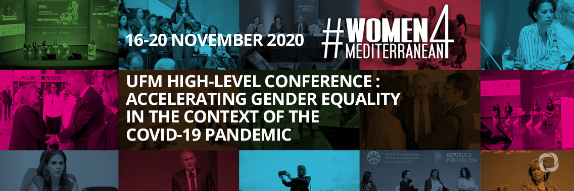 UfM High-Level Conference: Accelerating Gender Equality in the Context of the COVID-19 Pandemic | Virtual UfM High-Level Conference: Accelerating Gender Equality in the Context of the COVID-19 Pandemic | Virtual